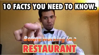 10 FACTS YOU NEED TO KNOW BEFORE WORKING IN A RESTAURANT | RESTAURANT LIFE EPISODE 1.