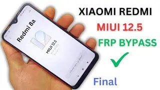 All Xiaomi MIUI 12.5 || FRP Bypass || Redmi 8a Final FRP Bypass