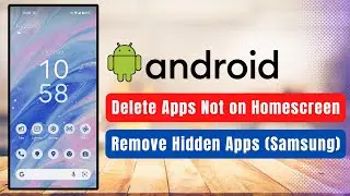 How to Delete Apps Not on Home Screen or Hidden Apps (Android - Samsung)