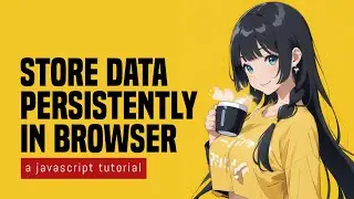 6 Ways To Store Data In Javascript (In The Browser)