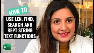 How to use LEN, FIND, SEARCH and REPT Text String Functions in Excel