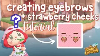 HOW to make Strawberry Cheeks, Eyebrows & Freckles in ACNH! Custom Design Tutorial | Animal Crossing