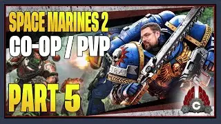 CohhCarnage Plays Space Marine 2 CO-OP/PVP (Contains Story Spoilers) - Part 5