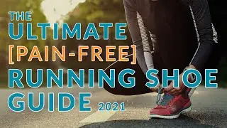 The Ultimate [Pain-Free] Running Shoe Guide 2021 | How to fix plantar fasciitis, and joint pain