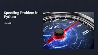 Solving Speeding Problem in Python