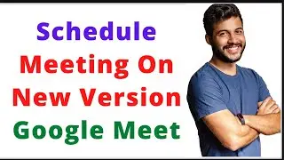 Button Option Not Showing In New Version Of Google Meet|Schedule Meeting On New Version Google Meet