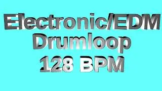 Electronic/EDM Drum Loop 128 BPM