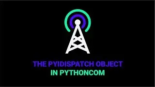 How to Use the PyIDispatch Object in Pythoncom