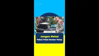 Jangan Nekat Pakai Pelat Nomor Palsu!