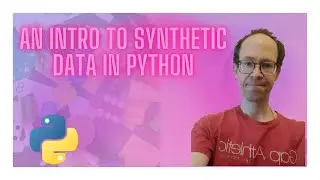 An Intro to Synthetic Data in Python