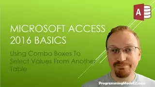 24. Learn Microsoft Access 2016: How to Use Combo Boxes To Display Data From Other Tables