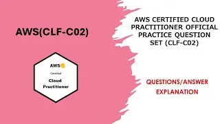 AWS  New Certified Cloud Practitioner Official Exam Questions (CLF-C02) | MUST WATCH!