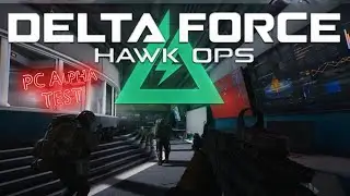 PC Alpha test - Таркуем ► Delta Force: Hawk Ops экстракшен шутер!