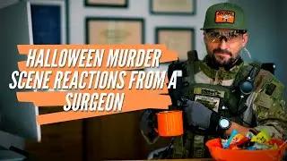 Halloween Murder Scene Reactions From a Surgeon