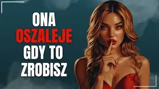 Będzie miała OBSESJĘ na TWOIM PUNKCIE! 🔥6 sposobów, na to aby ONA nie przestała o Tobie myśleć 💋