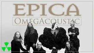 EPICA - Omegacoustic (OFFICIAL ACOUSTIC VIDEO)