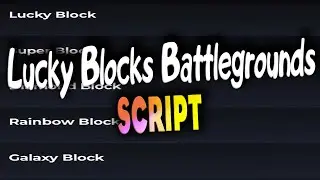 Lucky Blocks Battlegrounds script – (Many functions)