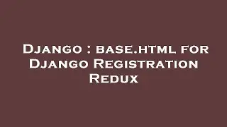 Django : base.html for Django Registration Redux