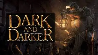 Dark and Darker  ●  DnD во всей красе