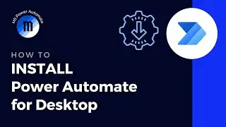 Installing Power Automate Desktop - What you need to know