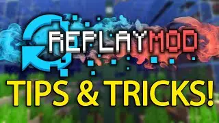 5 Tips for the Replay Mod (Minecraft Mod)