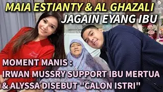 EYANG IBU MASUK RS LAGI ! MAIA & KELUARGA SUPPORT KESEMBUHAN, AL KENALIN ALYSSA SEBAGAI CALON ISTRI