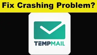 How To Fix Temp Mail App Keeps Crashing Problem Android & Ios - Temp Mail App Crash Issue