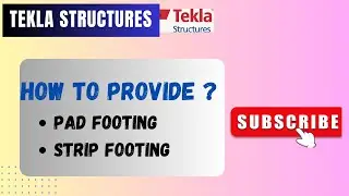 CREATE PAD AND STRIP FOOTING IN TEKLA STRUCTURES 2024