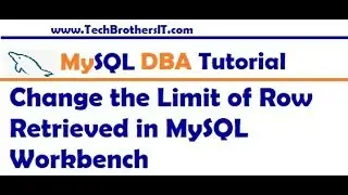 MySQL Workbench Tutorial - Change the Limit of Row Retrieved in MySQL Workbench | MySQL DBA Tutorial