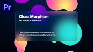 Glass Morphism Made Easy - Premiere Pro Tutorial