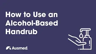 How to Use an Alcohol-Based Hand Rub (ABHR) | Ausmed Explains...