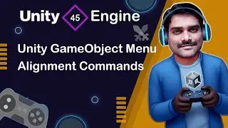 Unity GameObject Menu Alignment Commands - Unity Engine Tutorial 45 🚀