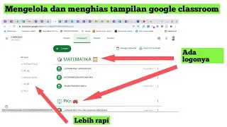 Cara merapikan dan menghias google classroom