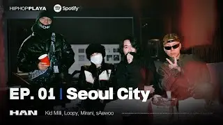 [EP. 01] Kid Milli, Loopy, Mirani, sAewoo l HAN 2023