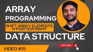 Shifting Array Elements Right | One Position | N Position | Data Structure