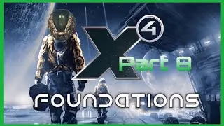 A Starfield Veteran Tries X4 Foundations Part 8