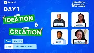 Kreator's Accelerator Bootcamp 2024 - Day One - Ideation & Creation