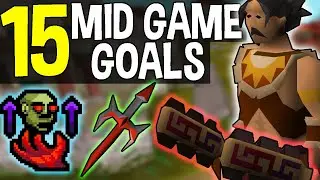 The 15 Best Mid Game Goals for Oldschool Runescape! [OSRS]