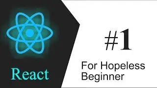 ReactJS Tutorial for Hopeless Beginner