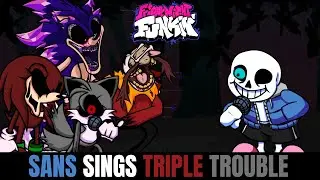 Friday Night Funkin Sans Sings Triple Trouble!