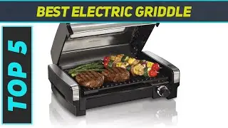 Top 5 Best Electric Griddle 2024