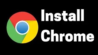 How to Install Google Chrome on Windows 10