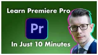 Learn Premiere Pro in Just 10 Minutes: A Beginner's Tutorial