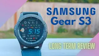 Samsung Gear S3 Long Term Review