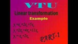 VTU Engineering Maths 1 How to solve Linear transformation example(PART-1)