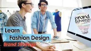 Fashion Marketing Strategy ~ Learn FASHION DESIGN Online ~ A preview of an Online Course.