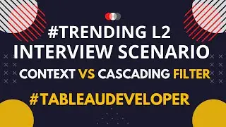 Tableau Interview Scenario | Cascading vs Context Filter