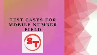 Test Cases For Mobile Number Field | Positive and Negative Test Cases For Mobile Number Field