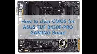 How to clear CMOS for ASUS TUF B450M-PRO GAMING Motherboard