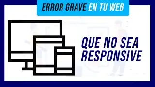 1 ERROR GRAVE en tu PÁGINA WEB - Que no sea Responsive